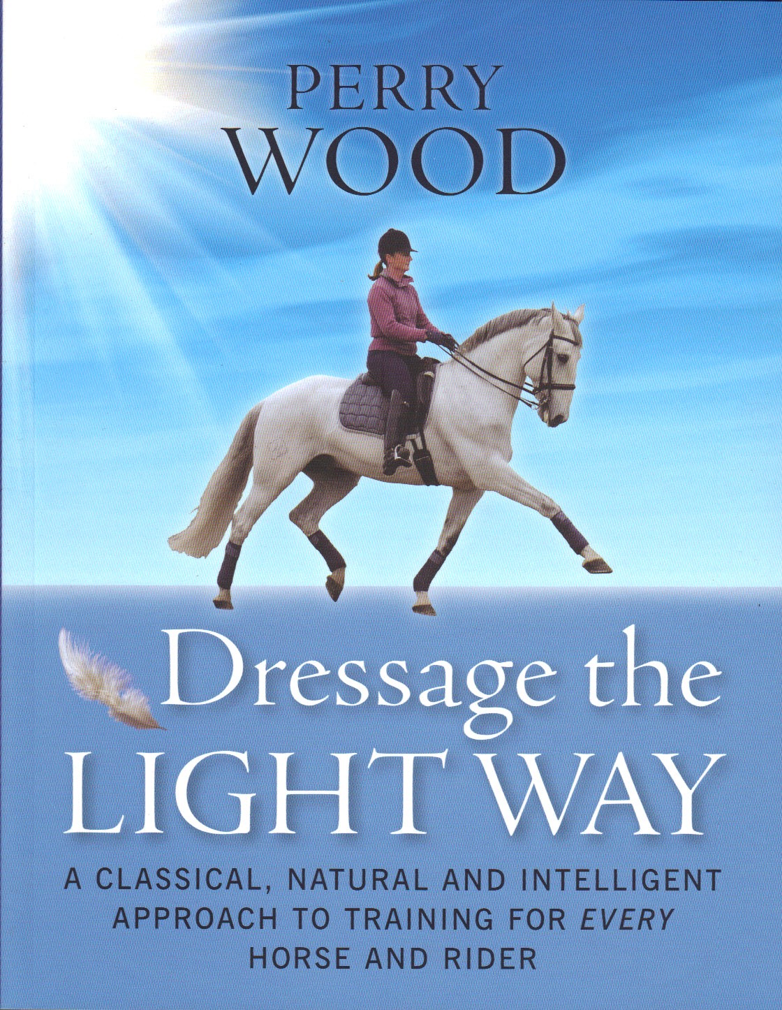 Dressage the Light Way by Perry Wood from trot-online