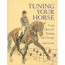 Book Tuning Your Horse Using Music for Training and Therapy by Sara Wyche from trot-online