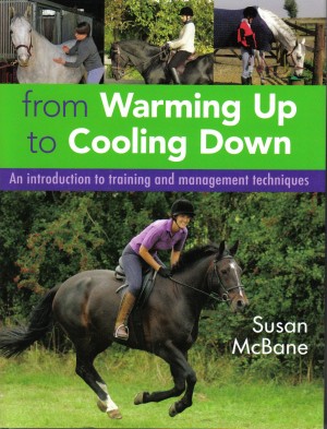 From Warming Up to Cooling Down An introduction to training and management techniques by Susan McBane | trot-online