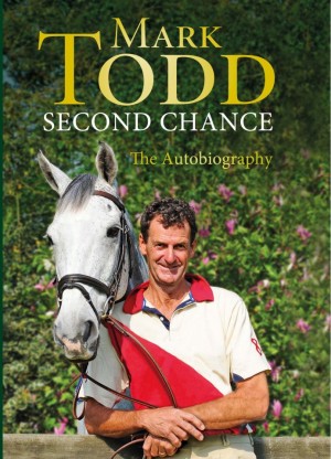Mark Todd Second Chance The Autobiography from trot-online