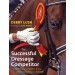The Successful Dressage Competitor by Debbie Lush from trot-online